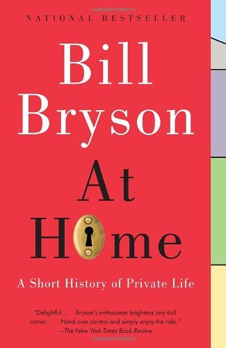 Cover for Bill Bryson · At Home: a Short History of Private Life (Paperback Book) [Reprint edition] (2011)
