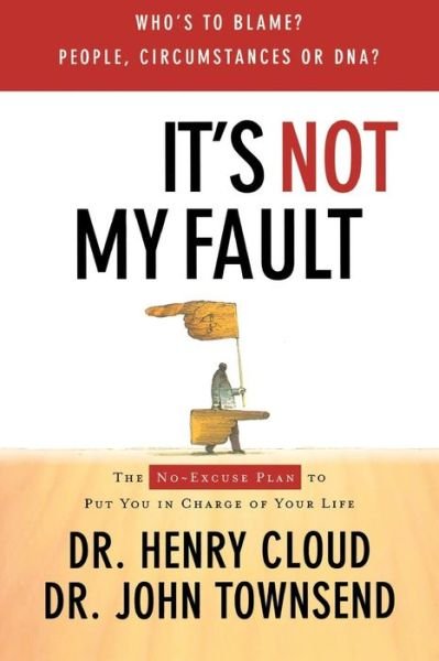 It's Not My Fault: The No-Excuse Plan for Overcoming Life's Obstacles - Henry Cloud - Böcker - Thomas Nelson Publishers - 9780785289395 - 24 augusti 2010