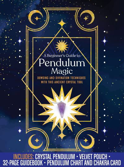 Cover for Editors of Chartwell Books · A Beginner's Guide to Pendulum Magic Kit: Dowsing and Divination Techniques with This Ancient Crystal Tool-Includes: Crystal Pendulum, Velvet Pouch, 32-page Guidebook, Pendulum Chart and Chakra Card (Bok) (2022)