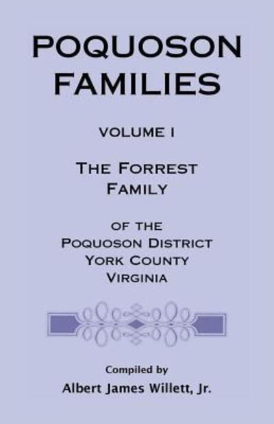 Cover for Albert James Willett Jr. · Poquoson Families : The Forrest Family of the Poquoson District, York County, Virginia (Paperback Book) (2017)