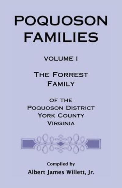 Cover for Albert James Willett Jr. · Poquoson Families : The Forrest Family of the Poquoson District, York County, Virginia (Pocketbok) (2017)