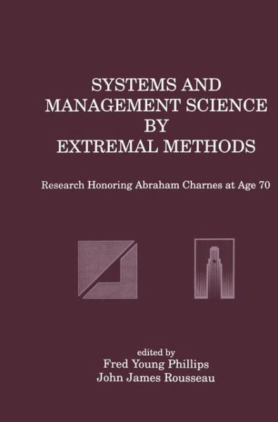 Cover for Fred Young Phillips · Systems and Management Science by Extremal Methods: Research Honoring Abraham Charnes at Age 70 (Hardcover Book) [1992 edition] (1992)