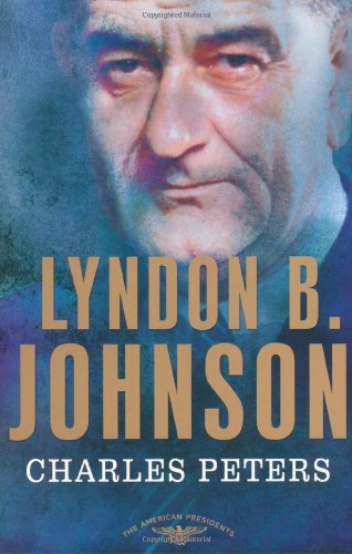 Cover for Charles Peters · Lyndon B. Johnson: the American Presidents Series: the 36th President, 1963-1969 (Hardcover Book) [First edition] (2010)