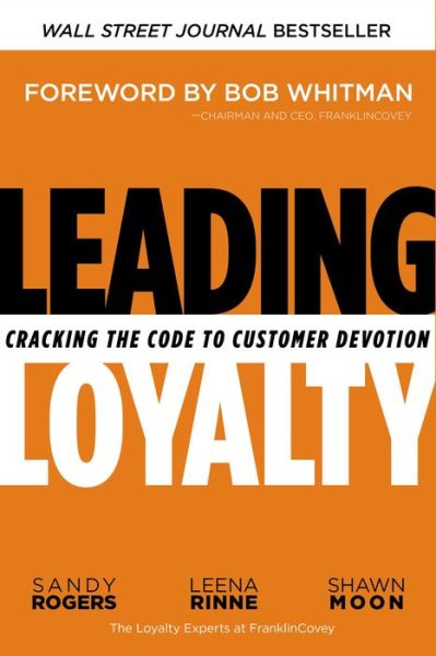 Cover for Sandy Rogers · Leading Loyalty : Cracking the Code to Customer Devotion (Hardcover Book) (2019)