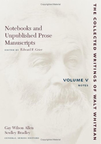Cover for Walt Whitman · Notebooks and Unpublished Prose Manuscripts: Volume V: Notes - The Collected Writings of Walt Whitman (Paperback Book) (2007)