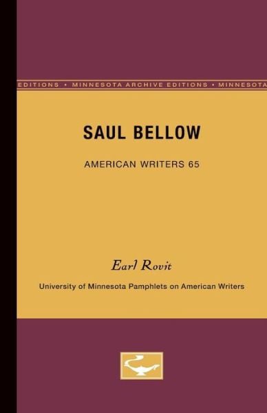 Saul Bellow - American Writers 65: University of Minnesota Pamphlets on American Writers - Earl Rovit - Libros - University of Minnesota Press - 9780816604395 - 11 de noviembre de 1967