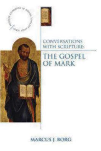 Cover for Marcus J. Borg · Conversations with Scripture - the Gospel of Mark (Anglican Association of Biblical Scholars Study) (Paperback Book) (2009)