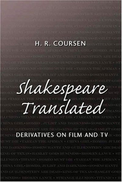 Cover for Herbert R Coursen · Shakespeare Translated: Derivatives on Film and TV - Studies in Shakespeare (Paperback Book) (2005)