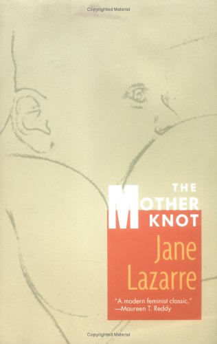 Cover for Jane Lazarre · The Mother Knot (Paperback Book) [New edition] (1997)