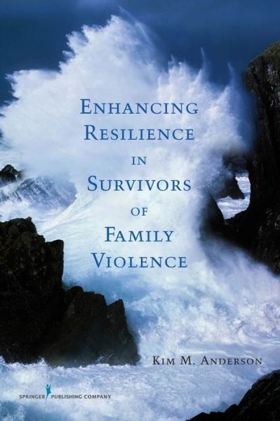 Cover for Kim Anderson · Enhancing Resilience in Survivors of Family Violence (Paperback Book) (2009)