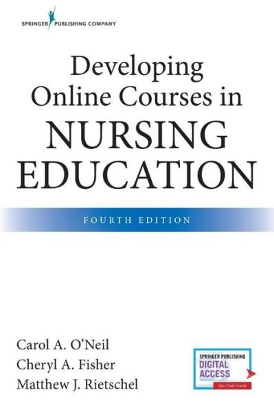 Cover for O'Neil, Carol, PhD, RN, CNE · Developing Online Courses in Nursing Education, Fourth Edition (Paperback Book) [4 New edition] (2019)