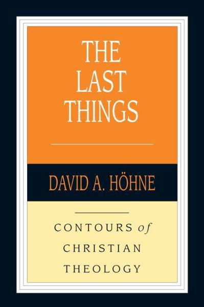 The Last Things - David Höhne - Books - IVP Academic - 9780830815395 - June 25, 2019