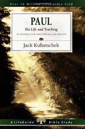 Cover for Jack Kuhatschek · Paul: His Life and Teaching (Lifeguide Bible Studies) (Taschenbuch) [Student / Stdy Gde edition] (2010)