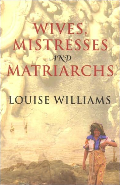Cover for Louise Williams · Wives, Mistresses and Matriarchs: Asian Women Today (Paperback Book) (1998)