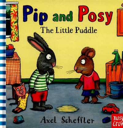 Cover for Reid, Camilla (Editorial Director) · Pip and Posy: The Little Puddle - Pip and Posy (Kartonbuch) (2015)