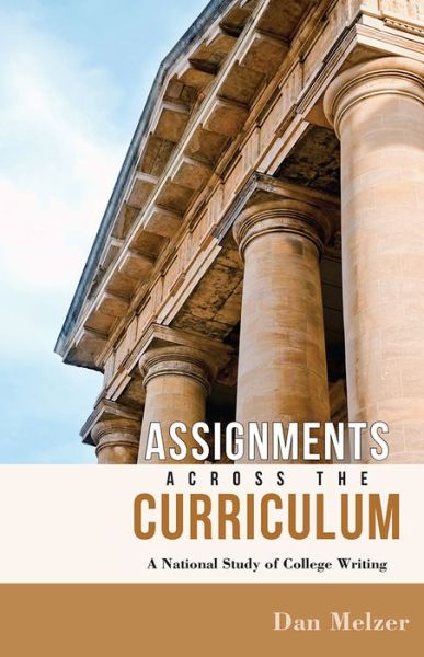 Cover for Dan Melzer · Assignments across the Curriculum: A National Study of College Writing (Paperback Book) (2014)