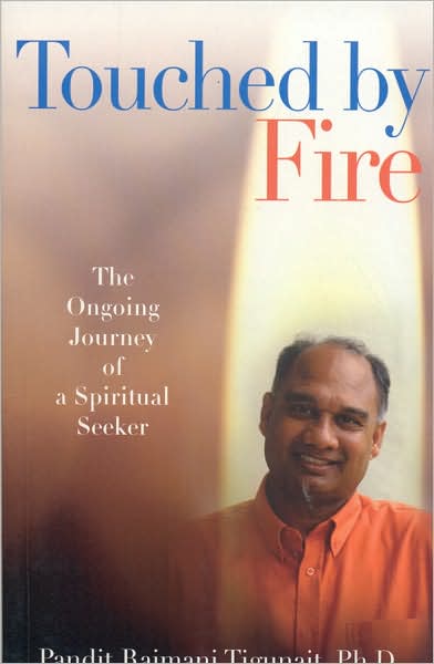 Cover for Pandit Rajmani Tigunait · Touched by Fire: The Ongoing Journey of a Spiritual Seeker (Paperback Book) (2007)