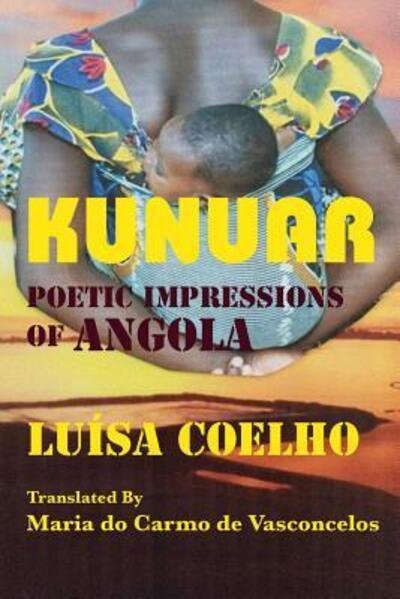 Cover for Luisa Coelho · Kunuar: Poetic Impressions of Angola (Paperback Book) (2016)