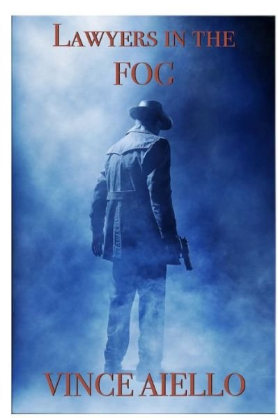 Cover for Vince Aiello · Lawyers in the FOG (Pocketbok) (2019)