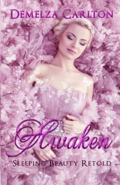 Cover for Demelza Carlton · Awaken: Sleeping Beauty Retold (Romance a Medieval Fairytale) (Book) (2018)
