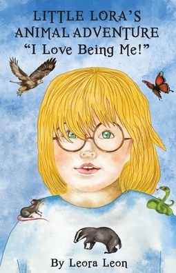 Cover for Leora Leon · Little Lora's Animal Adventure, I Love Being Me! (Paperback Book) (2021)