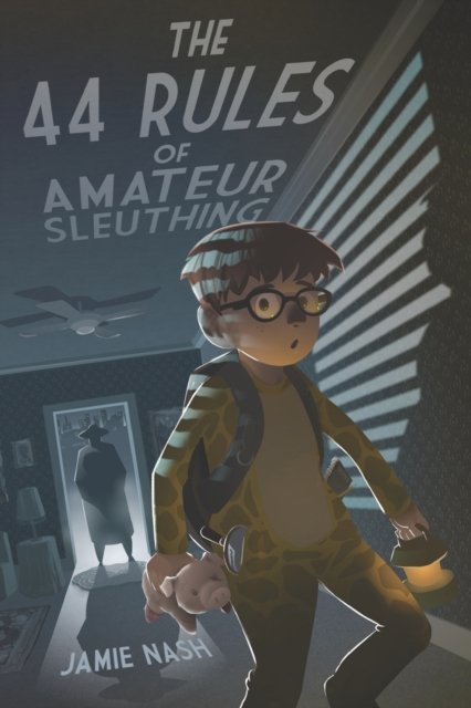 Cover for Jamie Nash · The 44 Rules of Amateur Sleuthing (Pocketbok) (2018)