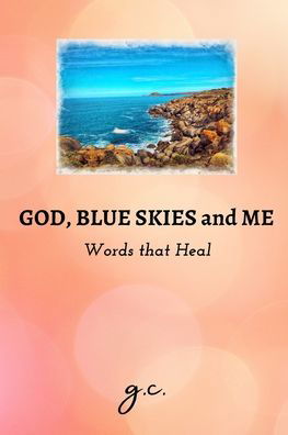Cover for Glenda Cacho · God, Blue Skies and Me - Words that Heal (Pocketbok) (2021)