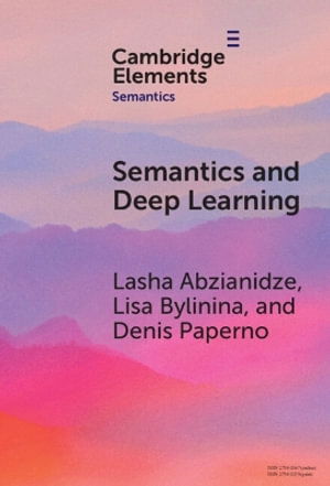 Cover for Abzianidze, Lasha (Utrecht University) · Semantics and Deep Learning - Elements in Semantics (Hardcover Book) (2025)