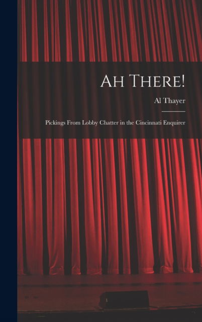 Cover for Al Thayer · Ah There! (Hardcover Book) (2021)