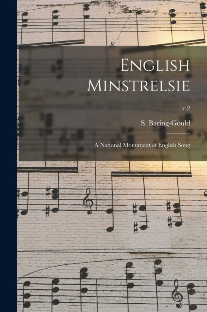 English Minstrelsie - S (Sabine) 1834-1924 Baring-Gould - Kirjat - Legare Street Press - 9781014236395 - torstai 9. syyskuuta 2021