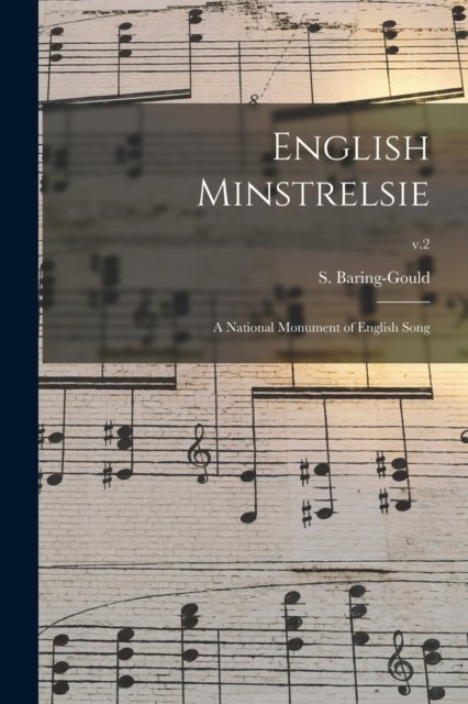 Cover for S (Sabine) 1834-1924 Baring-Gould · English Minstrelsie (Taschenbuch) (2021)