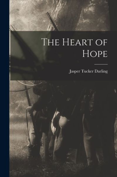 Cover for Jasper Tucker Darling · Heart of Hope (Book) (2022)