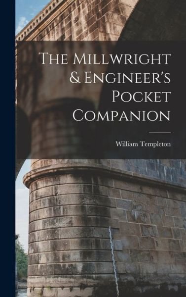 Cover for William Templeton · Millwright &amp; Engineer's Pocket Companion (Book) (2022)
