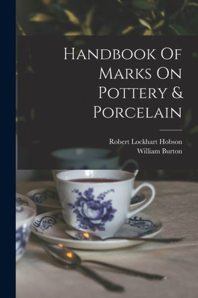 Cover for William Burton · Handbook of Marks on Pottery &amp; Porcelain (Book) (2022)