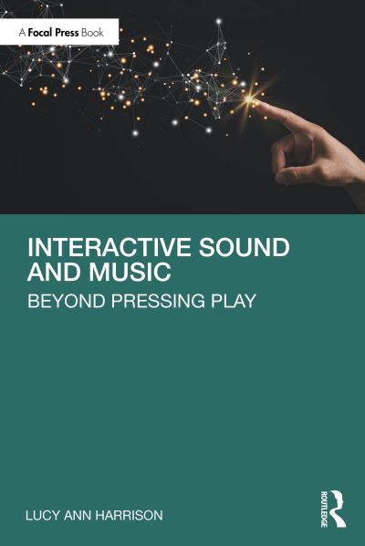 Cover for Lucy Ann Harrison · Interactive Sound and Music: Beyond Pressing Play (Paperback Book) (2024)