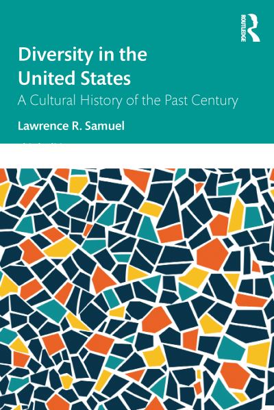 Cover for Lawrence R. Samuel · Diversity in the United States: A Cultural History of the Past Century (Pocketbok) (2023)