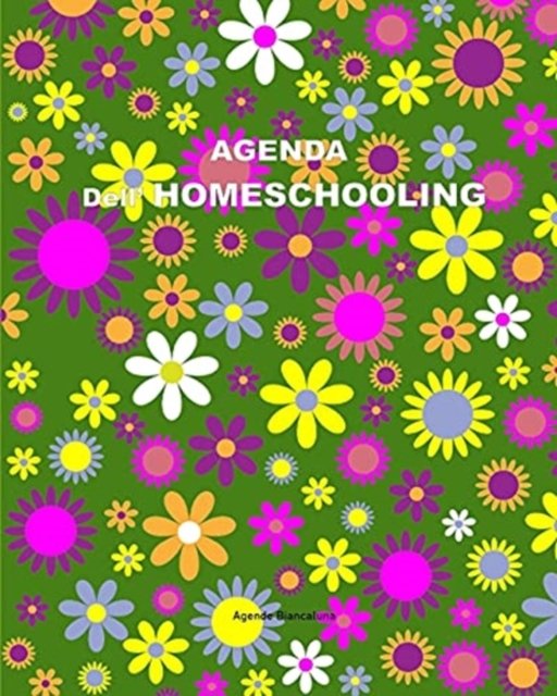 Agende Biancaluna · Agenda dell' Homeschooling (Paperback Bog) (2024)