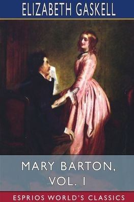 Cover for Elizabeth Cleghorn Gaskell · Mary Barton, Vol. 1 (Esprios Classics) (Pocketbok) (2024)