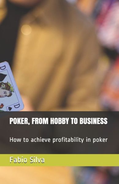 Cover for Fabio Silva · Poker, from Hobby to Business (Pocketbok) (2019)