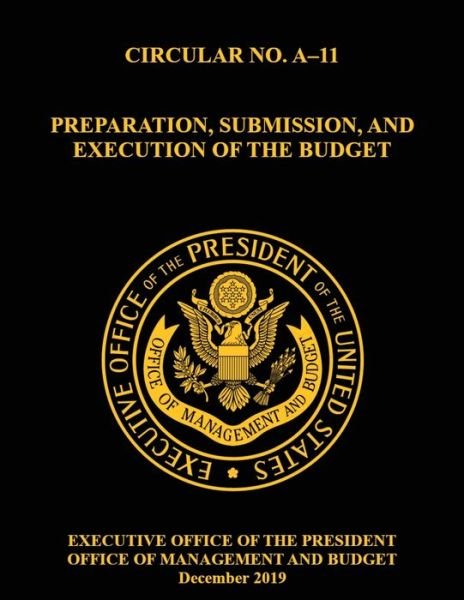 Cover for Omb · OMB Circular No. A-11 Preparation, Submission, and Execution of the Budget (Pocketbok) (2019)