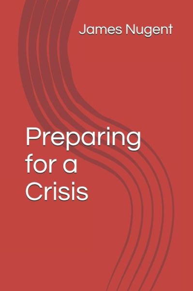 Cover for James Nugent · Preparing for a Crisis (Pocketbok) (2019)