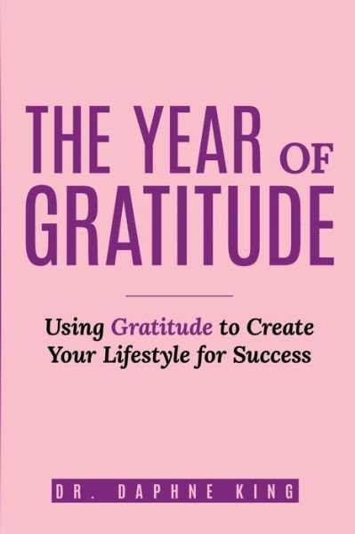 The Year of Gratitude - King - Livres - Independently Published - 9781091495395 - 3 janvier 2019
