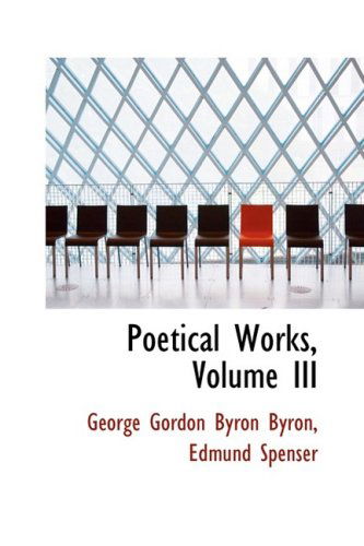 Cover for George Gordon Byron · Poetical Works, Volume III (Paperback Book) (2009)