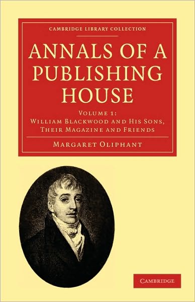 Cover for Margaret Oliphant · Annals of a Publishing House - Cambridge Library Collection - History of Printing, Publishing and Libraries (Paperback Bog) (2010)