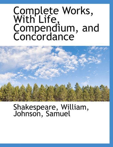 Cover for Shakespeare William · Complete Works, with Life, Compendium, and Concordance (Paperback Book) (2009)