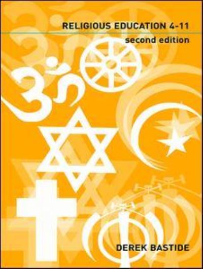 Cover for Bastide, Derek (University of Brighton, UK) · Teaching Religious Education 4-11 (Hardcover Book) (2016)