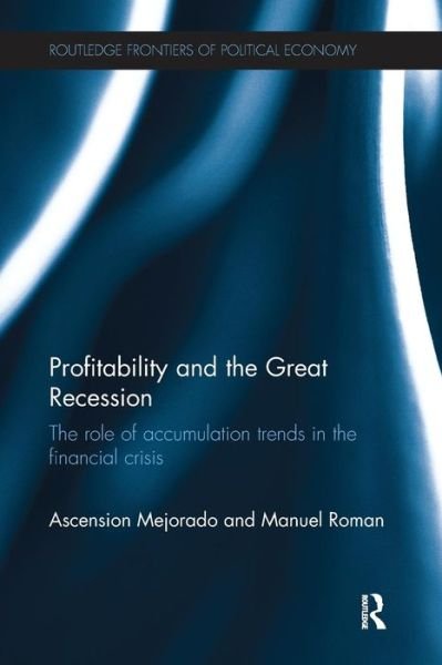 Cover for Ascension Mejorado · Profitability and the Great Recession: The Role of Accumulation Trends in the Financial Crisis - Routledge Frontiers of Political Economy (Paperback Bog) (2016)
