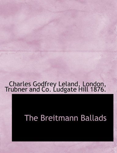 Cover for Charles G Leland · The Breitmann Ballads (Paperback Book) (2010)