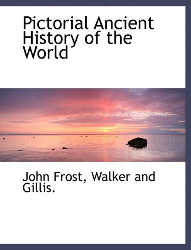 Cover for John Frost · Pictorial Ancient History of the World (Paperback Book) (2010)