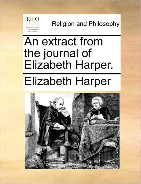 Cover for Elizabeth Harper · An Extract from the Journal of Elizabeth Harper. (Taschenbuch) (2010)